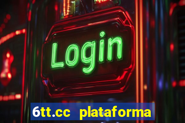 6tt.cc plataforma de jogos